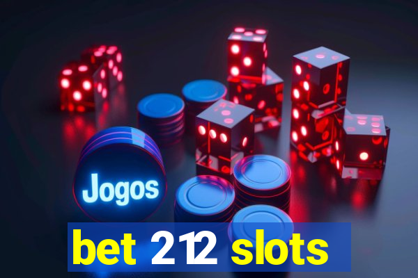 bet 212 slots